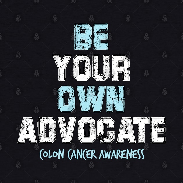 Be Your Own Advocate Colon Cancer Symptoms Awareness Ribbon by YourSelf101